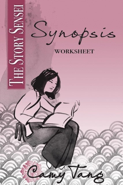 Camy Tang - Story Sensei Synopsis Worksheet, E-bok