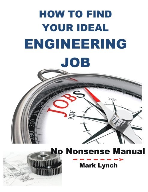 Mark Lynch - How to Find Your Ideal Engineering Job, E-bok. Tillgänglighet: Lägg i varukorg