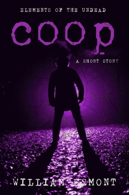 William Esmont - Coop: A Zombie Apocalypse Short, E-bok