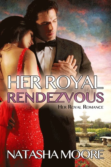 Natasha Moore - Her Royal Rendezvous, E-bok