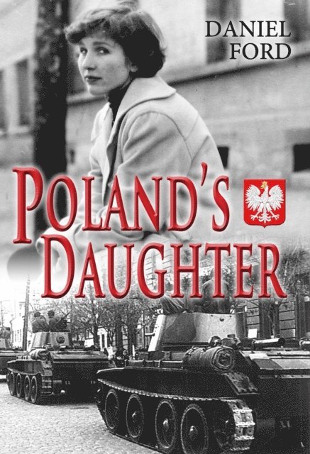 Daniel Ford - Poland's Daughter: How I Met Basia, Hitchhiked to Italy, and Learned About Love, War, and Exile, E-bok
