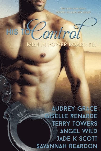 Lexi Lane, Jade K. Scott, Giselle Renarde, Audrey Grace, Terry Towers - His To Control Boxed Set, E-bok