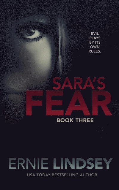 Ernie Lindsey - Sara's Fear: Book Three, E-bok