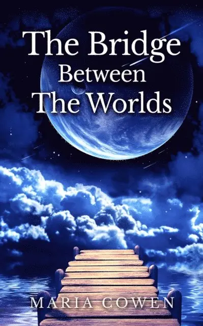 Maria Cowen - Bridge Between the Worlds, E-bok. Tillgänglighet: Lägg i varukorg