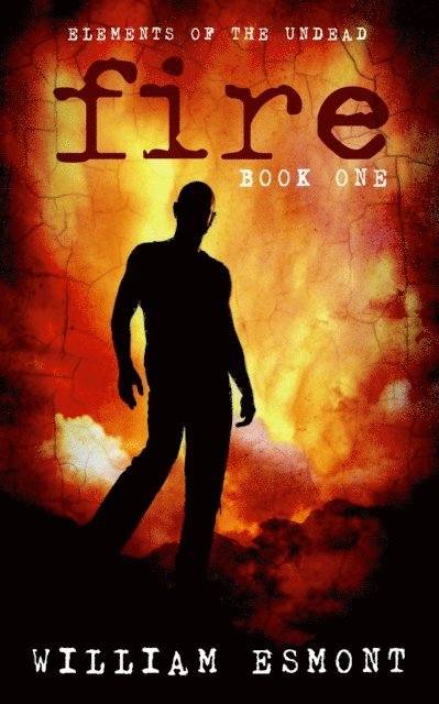 William Esmont - Fire: A Zombie Apocalypse Novel, E-bok