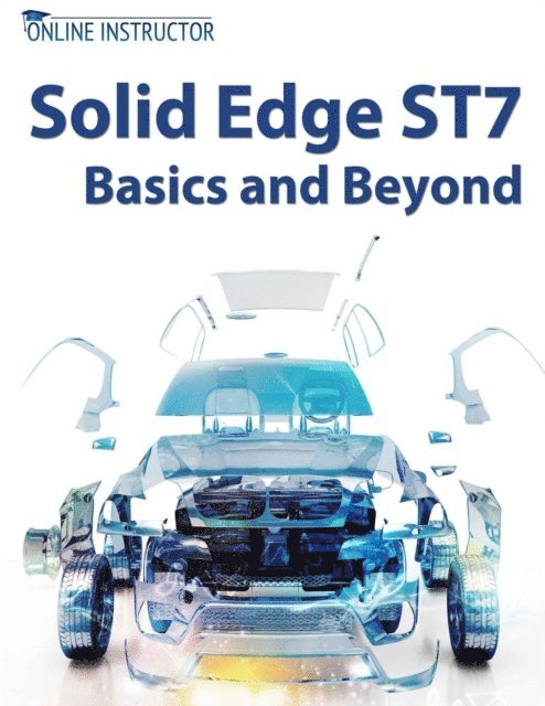 Online Instructor - Solid Edge ST7 Basics and Beyond, E-bok