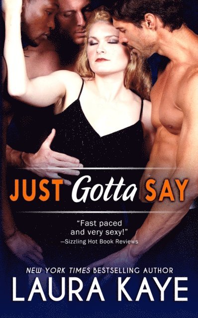 Laura Kaye - Just Gotta Say, E-bok