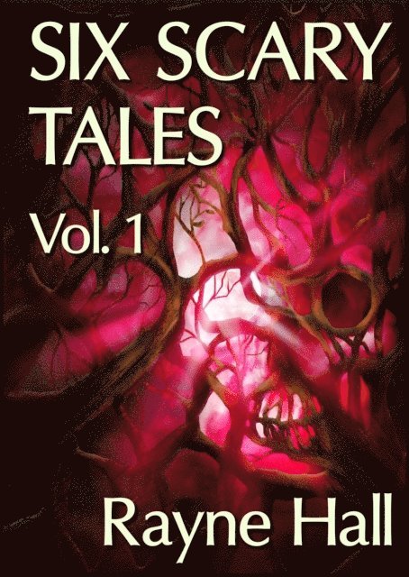 Rayne Hall - Six Scary Tales Vol. 1, E-bok