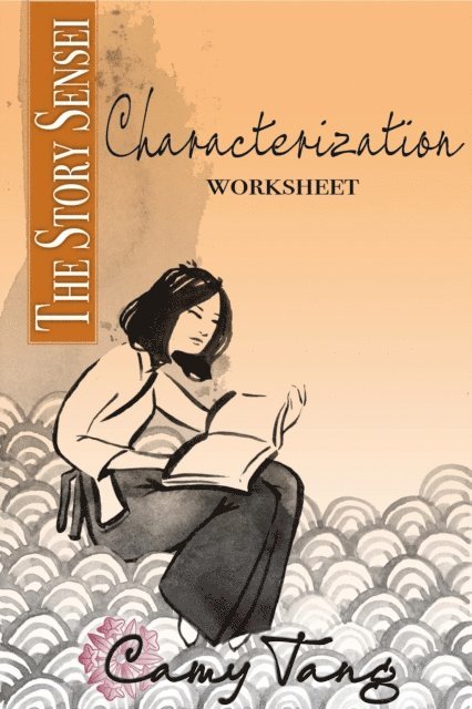 Camy Tang - Story Sensei Characterization Worksheet, E-bok