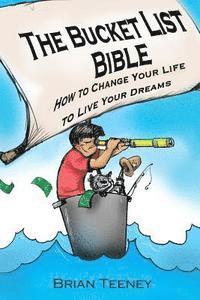 Judith Schutz - The Bucket List Bible: How to Change Your Life to Live Your Dreams, Häftad. Tillgänglighet: Lägg i varukorg