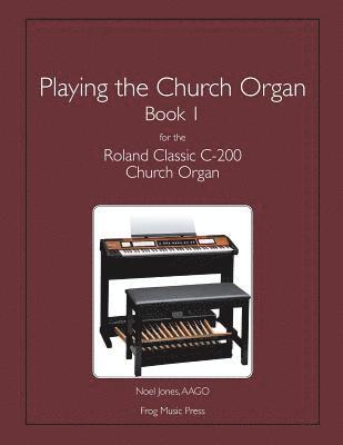 Noel Jones - Playing the Church Organ Book 1 for the Roland Classic C-200 Church Organ, Häftad. Tillgänglighet: Lägg i varukorg