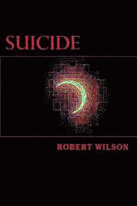 IV Wilson, Robert - Suicide, Häftad. Tillgänglighet: Lägg i varukorg