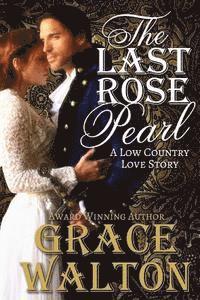 Grace Walton - The Last Rose Pearl: A Low Country Love Story, Häftad. Tillgänglighet: Lägg i varukorg