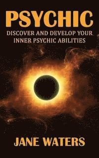 Jane Waters - Psychic: Discover and Develop Your Inner Psychic Abilities, Häftad