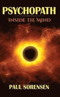 Paul Sorensen - Psychopath: Inside the Mind of a Psychopath, Häftad