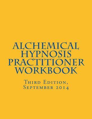 David Quigley - Alchemical Hypnosis Practitioner Workbook: Third Edition - September 2014, Häftad. Tillgänglighet: Lägg i varukorg