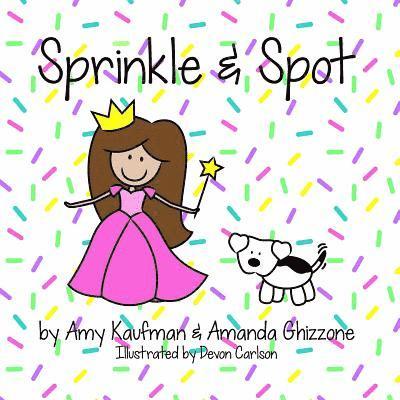 Amanda Ghizzone, Amy Kaufman - Sprinkle & Spot, Häftad. Tillgänglighet: Lägg i varukorg