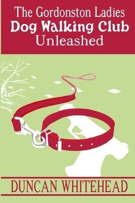 Duncan Whitehead - The Gordonston Ladies Dog Walking Club Unleashed, Häftad. Tillgänglighet: Lägg i varukorg