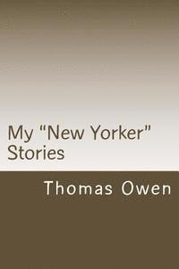 Thomas Owen - My "New Yorker" Stories, Häftad. Tillgänglighet: Lägg i varukorg