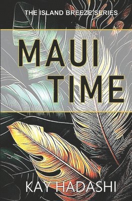 Kay Hadashi - Maui Time, Häftad. Tillgänglighet: Tillfälligt slut