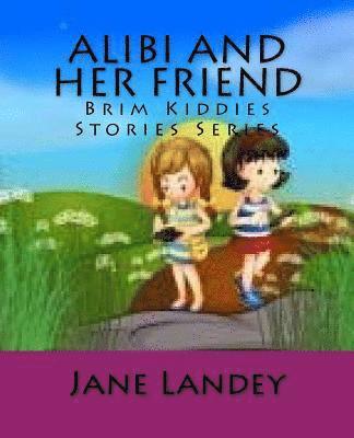 Jane Landey - Alibi and her friend: Brim Kiddies Stories Series, Häftad