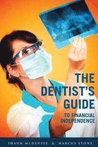 Marcus Stone, Shaun McDuffee - The Dentist's Guide to Financial Independence, Häftad. Tillgänglighet: Lägg i varukorg