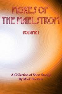Mark Sheldon - Mores of the Maelstrom, Häftad. Tillgänglighet: Lägg i varukorg