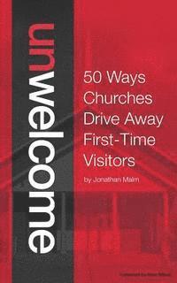 Jonathan Malm - Unwelcome: 50 Ways Churches Drive Away First-Time Visitors, Häftad. Tillgänglighet: Lägg i varukorg