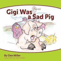 Glen Miller - Gigi Was a Sad Pig, Häftad. Tillgänglighet: Lägg i varukorg
