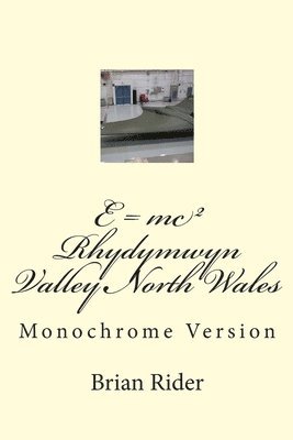Brian Rider - E = mc(squared) Rhydymwyn Valley North Wales: The History of the Bomb, Häftad. Tillgänglighet: Lägg i varukorg