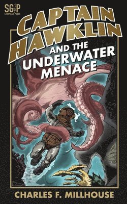 Charles F Millhouse - Captain Hawklin and the Underwater Menace, Häftad. Tillgänglighet: Lägg i varukorg