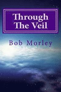 Bob Morley - Through the Veil: Secrets to Living in the Supernatural, Häftad. Tillgänglighet: Lägg i varukorg