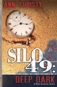 Ann Christy - Silo 49: Deep Dark, Häftad