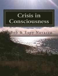 Bob &. Espy Navarro - Crisis in Consciousness, Häftad. Tillgänglighet: Lägg i varukorg