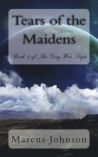 Marcus Johnson - Tears of the Maidens, Häftad. Tillgänglighet: Lägg i varukorg