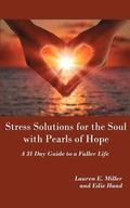 Stress Solutions for the Soul with Pearls of Hope: A 31 Day Guide to a Fuller Life