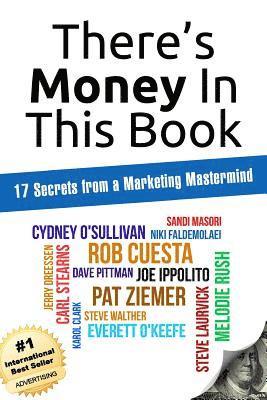 Cydney O'Sullivan, Sandi Masori - There's Money In This Book: 17 Secrets from a Marketing Mastermind, Häftad. Tillgänglighet: Lägg i varukorg