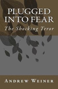 Marcia Weiner, Andrew Weiner - Plugged into Fear: The Shocking Teror, Häftad. Tillgänglighet: Lägg i varukorg