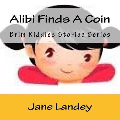 Jane Landey - Alibi Finds A Coin: Brim Kiddies Stories Series, Häftad