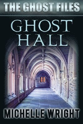 Michelle Wright - Ghost Hall, Häftad. Tillgänglighet: Lägg i varukorg