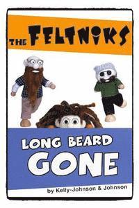 Shannon Kelly-Johnson, Russell Johnson - The Feltniks Long Beard Gone, Häftad