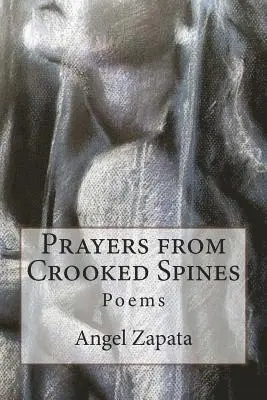 Angel Zapata - Prayers from Crooked Spines: Poems, Häftad. Tillgänglighet: Lägg i varukorg