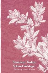 Patrick Ussher - Stoicism Today: Selected Writings, Häftad. Tillgänglighet: Lägg i varukorg