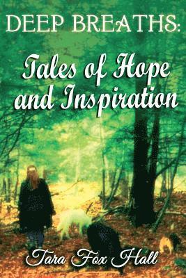 Tara Fox Hall - Deep Breaths: Tales of Hope and Inspiration, Häftad. Tillgänglighet: Lägg i varukorg