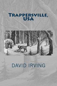 David Irving - Trappersville, USA, Häftad. Tillgänglighet: Lägg i varukorg