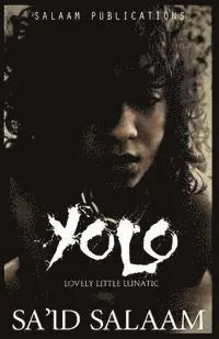 Sa'id Salaam - Yolo: The Lovely Little Lunatic, Häftad. Tillgänglighet: Lägg i varukorg