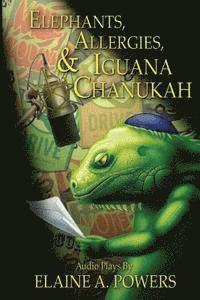 Elaine a. Powers - Elephants, Allergies, and Iguana Chanukah: Audio Plays, Häftad. Tillgänglighet: Lägg i varukorg