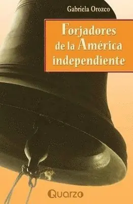 Gabriela Orozco - Forjadores de la America Independiente, Häftad. Tillgänglighet: Lägg i varukorg