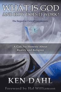 Ken Dahl - What Is God, And How Does It Work?: A Call for Honesty about Reality and Religion, Häftad. Tillgänglighet: Lägg i varukorg