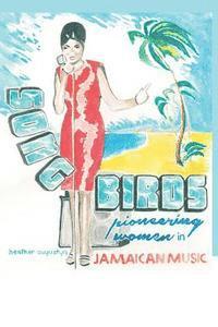 Heather Augustyn - Songbirds: Pioneering Women in Jamaican Music, Häftad. Tillgänglighet: Lägg i varukorg